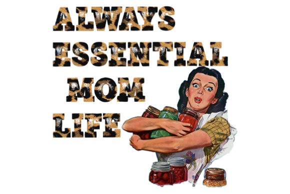 Always Essential Mom Life: Graphics for Crafts