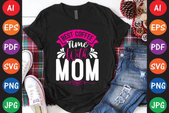Best Coffee Time with Mom: Graphics for Crafts