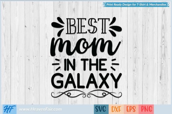 Best Mom in the Galaxy: Graphics for Crafts