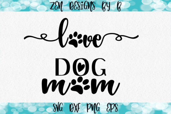 Dog Mom and Love Graphic with Paw Prints