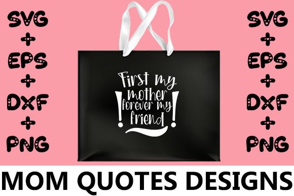 MOM First My Mother, Forever My Friend Graphics