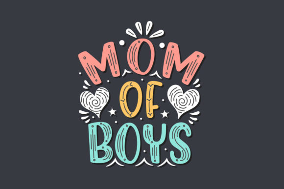 Mom of Boys Lettering: Essential Graphics for Crafts
