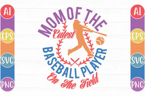Mom of the Cutest Baseball Player: Crafts & Graphics
