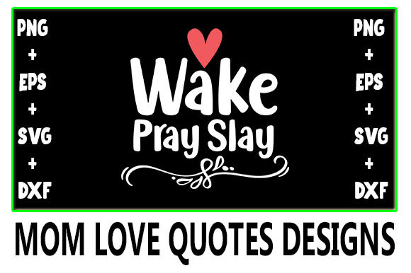 MOM Wake Pray Slay Graphics and Crafts