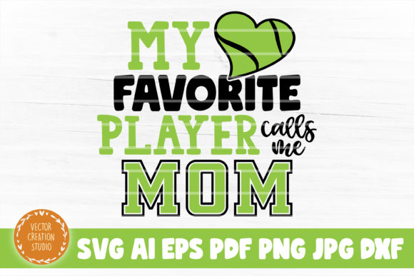 My Favorite Player Calls Me Mom Tennis Graphics and Crafts