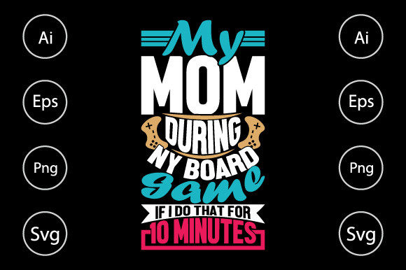My Mom During Any Board Game: Graphics for Crafts
