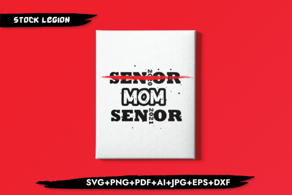 Senior Mom 2021: Premium Graphics for Crafts & Branding