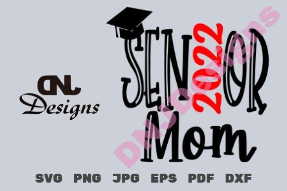 Senior Mom 2022 Cut File Pack: Graphics and Crafts for Real Projects