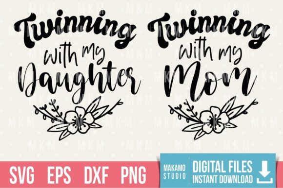 Twinning with My Daughter-Mom Graphics and Crafts