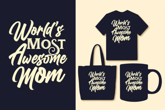 World’s Most Awesome Mom Quotes Graphics and Crafts